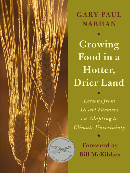 Title details for Growing Food in a Hotter, Drier Land by Gary Paul Nabhan - Available